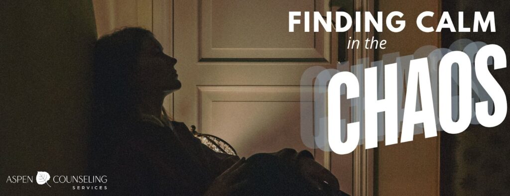 A person sits in shadow next to text that reads "FINDING CALM in the CHAOS," with a blurry effect. Aspen Counseling Services logo.